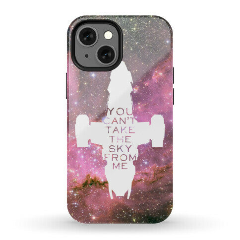 You Can't Take The Sky From Me Phone Case